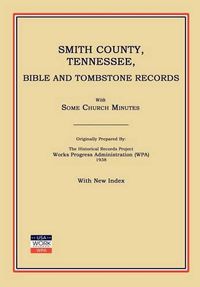 Cover image for Smith County, Tennessee, Bible and Tombstone Records. with Some Church Minutes.