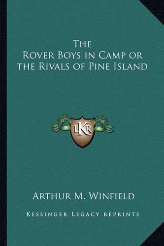 Cover image for The Rover Boys in Camp or the Rivals of Pine Island