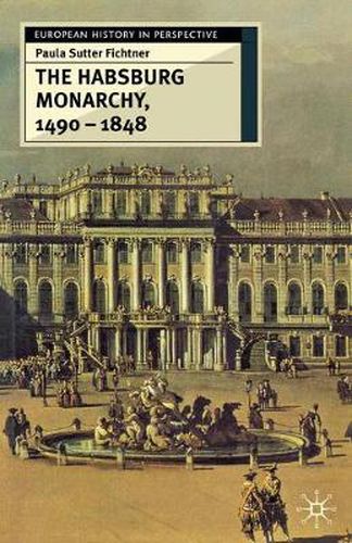 Cover image for The Habsburg Monarchy, 1490-1848: Attributes of Empire