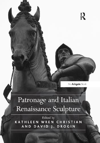 Cover image for Patronage and Italian Renaissance Sculpture