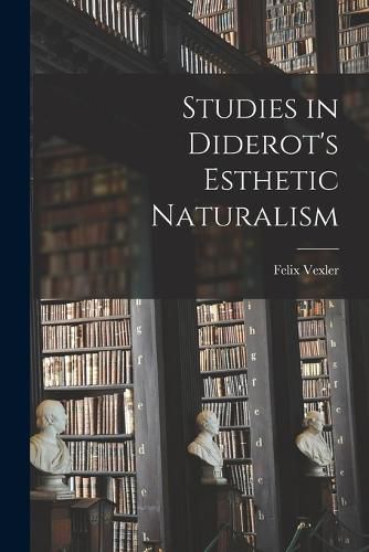 Cover image for Studies in Diderot's Esthetic Naturalism