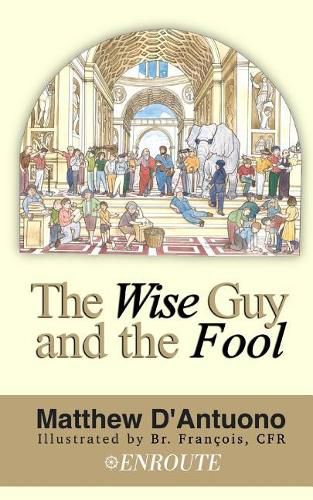 Cover image for The Wise Guy and the Fool: A Philosophical Odyssey from Modern Error to Truth