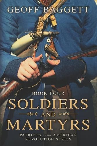 Cover image for Soldiers and Martyrs: Patriots of the American Revolution Series Book Four