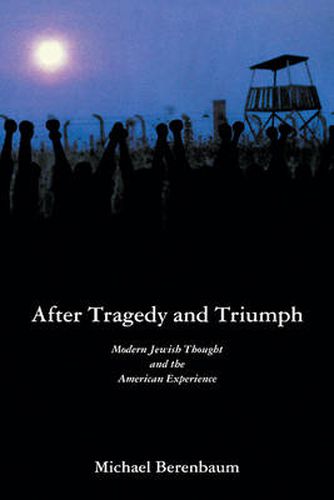 Cover image for After Tragedy and Triumph: Essays in Modern Jewish Thought and the American Experience