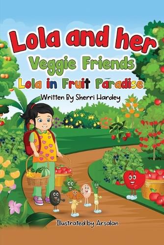 Cover image for Lola and her Veggie Friends: Lola in Fruit Paradise