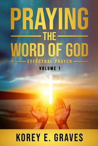 Cover image for Praying the Word of God Effectual Prayer