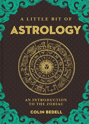 Little Bit of Astrology, A: An Introduction to the Zodiac