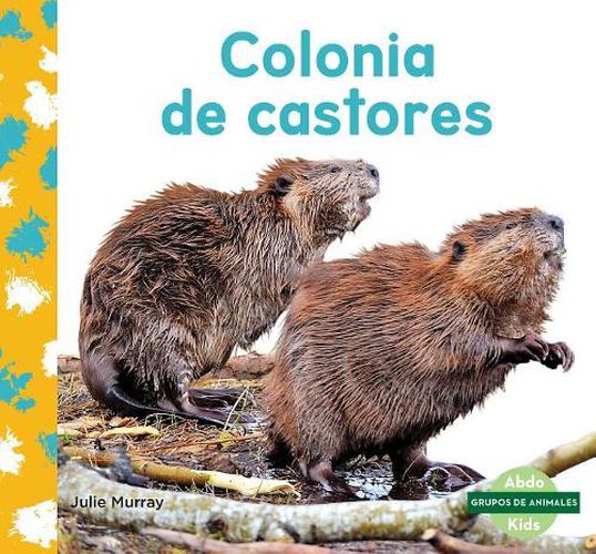 Cover image for Colonia De Castores / Beaver Colony