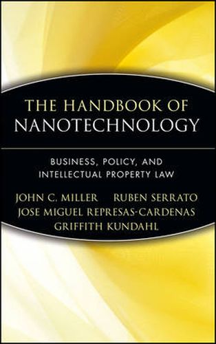 The Handbook of Nanotechnology: Business, Policy, and Intellectual Property Law