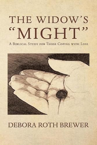 Cover image for The Widow's Might: A Biblical Study for Those Coping with Loss