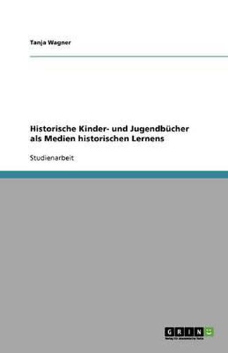Cover image for Historische Kinder- und Jugendbucher als Medien historischen Lernens