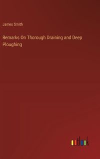 Cover image for Remarks On Thorough Draining and Deep Ploughing