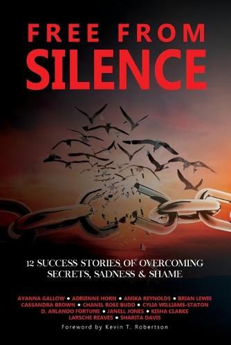 Cover image for Free From Silence: 12 Success Stories of Overcoming Secrets, Sadness, and Shame