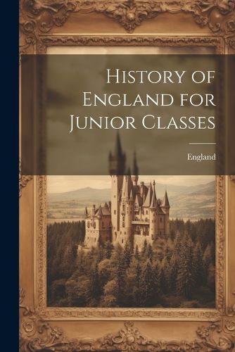 Cover image for History of England for Junior Classes