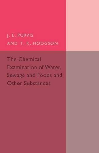 Cover image for The Chemical Examination of Water, Sewage, Foods and Other Substances