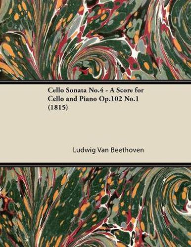 Cover image for Cello Sonata No.4 - A Score for Cello and Piano Op.102 No.1 (1815)