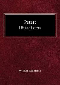 Cover image for Peter: His Life and Letters