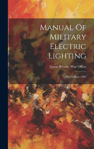 Cover image for Manual Of Military Electric Lighting