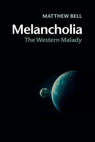 Cover image for Melancholia: The Western Malady