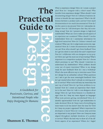 Cover image for The Practical Guide to Experience Design: A Guidebook for Passionate, Curious, and Intentional People who Enjoy Designing for Humans