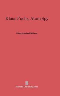 Cover image for Atom Spy Klaus Fuchs