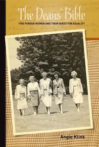 Cover image for The Deans' Bible: Five Purdue Women and Their Quest for Equality