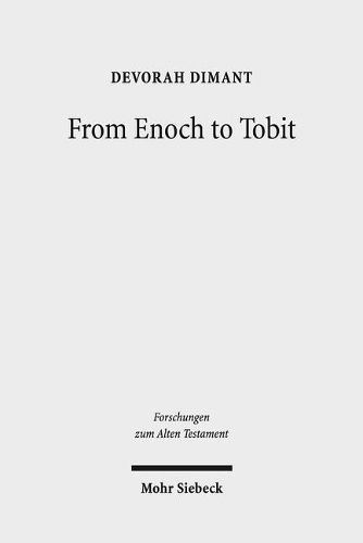 Cover image for From Enoch to Tobit: Collected Studies in Ancient Jewish Literature