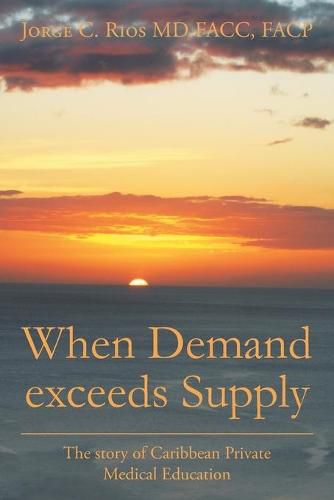 Cover image for When Demand exceeds Supply: A story of Caribbean Private Medical Education