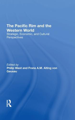 Cover image for The Pacific Rim and the Western World: Strategic, Economic, and Cultural Perspectives