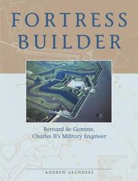 Cover image for Fortress Builder: Bernard de Gomme, Charles II's Military Engineer