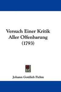 Cover image for Versuch Einer Kritik Aller Offenbarung (1793)