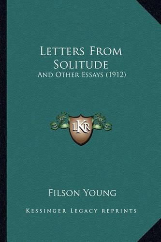 Cover image for Letters from Solitude Letters from Solitude: And Other Essays (1912) and Other Essays (1912)