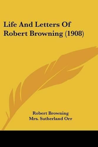 Life and Letters of Robert Browning (1908)