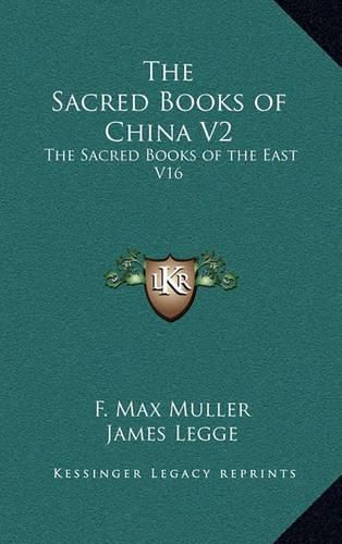 The Sacred Books of China V2: The Sacred Books of the East V16