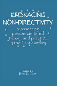 Cover image for Embracing Nondirectivity: Reassessing Person-centred Theory and Practice in the 21st Century