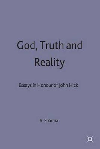 God, Truth and Reality: Essays in Honour of John Hick