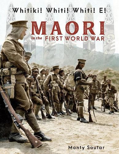 Cover image for Whitiki! Whiti! Whiti! E!: Maori In the First World War