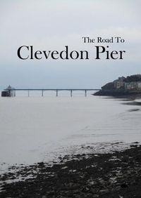 Cover image for The Road To Clevedon Pier