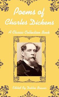 Cover image for Poems of Charles Dickens, A Classic Collection Book