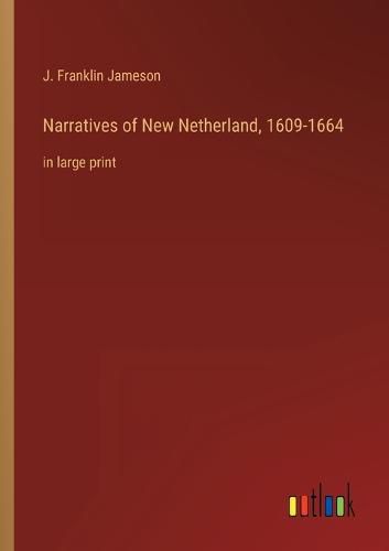 Cover image for Narratives of New Netherland, 1609-1664