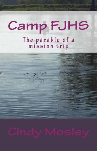 Cover image for Camp FJHS: The parable of a mission trip