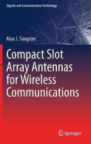 Cover image for Compact Slot Array Antennas for Wireless Communications