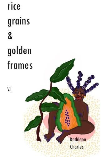 Cover image for Rice Grains & Golden Frames V.I