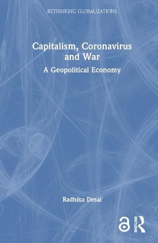 Cover image for Capitalism, Coronavirus and War: A Geopolitical Economy