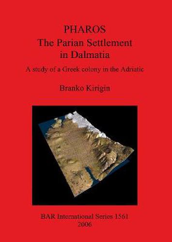 Cover image for Pharos: The Parian Settlement in Dalmatia: A study of a Greek colony in the Adriatic