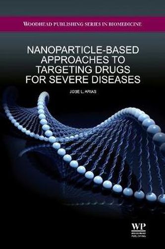 Cover image for Nanoparticle-Based Approaches to Targeting Drugs                for Severe Diseases