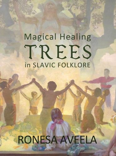 Magical Healing Trees in Slavic Folklore