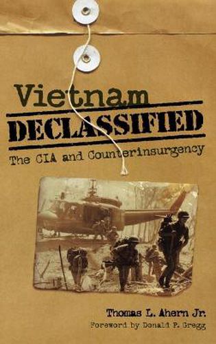 Vietnam Declassified: The CIA and Counterinsurgency