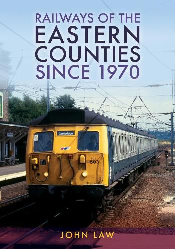 Cover image for Railways of the Eastern Counties Since 1970