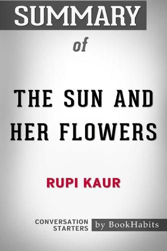 Summary of The Sun and Her Flowers by Rupi Kaur - Conversation Starters